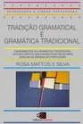 Tradição Gramatical e Gramática Tradicional