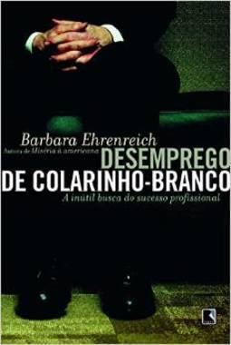 Desemprego de Colarinho-Branco: a Inútil Busca do Sucesso Profissional