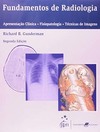 Fundamentos de radiologia: Apresentação clínica, fisiopatologia, técnicas de imagem