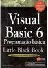 Visual Basic 6: Programação Básica Little Black Book