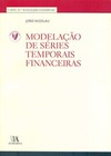 Modelação de séries temporais financeiras: II série, n.º 18 - Colecção económicas