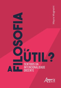 A filosofia é útil? Sentidos da intencionalidade docente