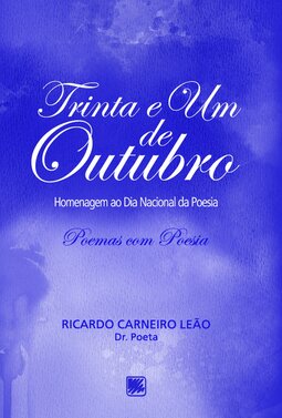 Trinta e um de outubro: homenagem ao dia nacional da poesia: poemas com poesia