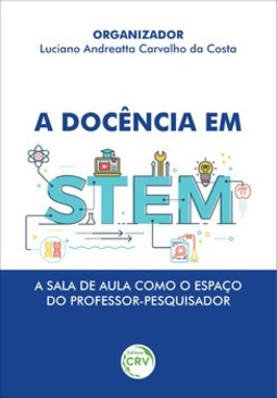 A docência em STEM: a sala de aula como o espaço do professor-pesquisador