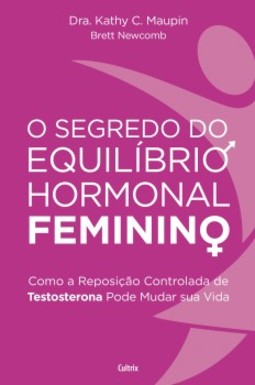 O segredo do equilíbrio hormonal feminino: como a reposição controlada de testosterona pode mudar sua vida