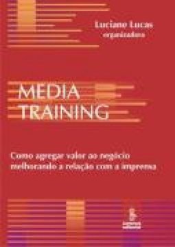 Media Training: Como Agregar Valor ao Negócio Melhorando a Relação...