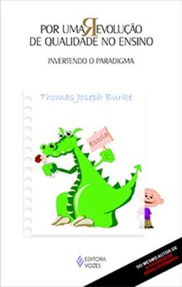 Por uma revolução de qualidade no ensino: invertendo o paradigma