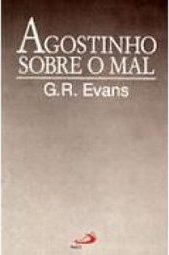 Agostinho Sobre o Mal
