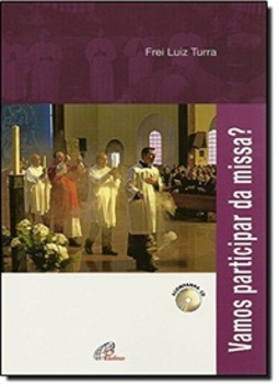Vamos Participar da Missa? (Pastoral Litúrgica #2)
