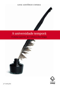 A universidade temporã: o ensino superior, da Colônia à Era Vargas