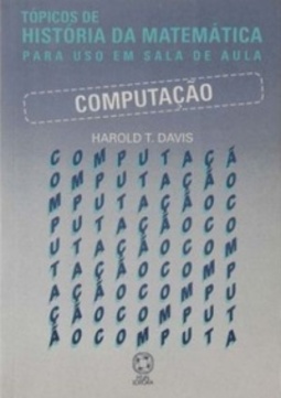 Computação (Tópicos de HISTÓRIA DA MATEMÁTICA para uso em sala de aula)