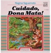 Cuidado, Dona Mata!