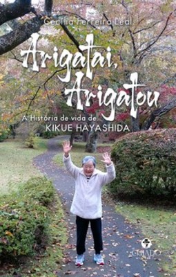 Arigatai, Arigatou: a história de vida de Kikue Hayashida