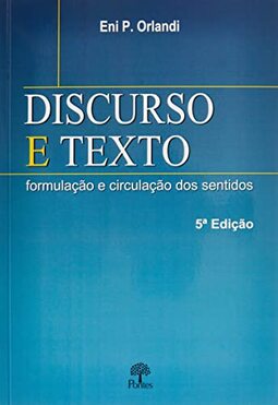 DISCURSO E TEXTO - FORMULACAO E CIRCULAÇÃO DOS SENTIDOS