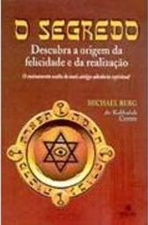 O Segredo: Descubra a Origem da Felicidade e da Realização