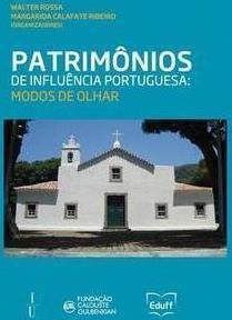 PATRIMONIOS DE INFLUENCIA PORTUGUESA: MODOS DE OLHAR