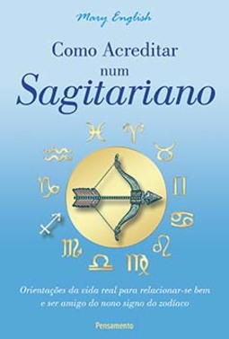 Como acreditar num sagitariano: orientações da vida real para relacionar-se bem e ser amigo do nono signo do zodíaco