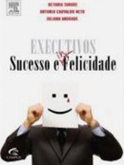 Executivos: Sucesso e Infelicidade