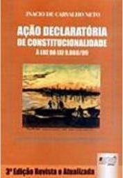 Ação Declaratória de Constitucionalidade: à Luz da Lei 9.868/99