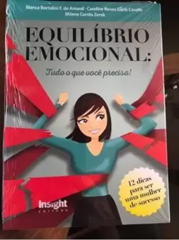 Equilibrio Emocional: Tudo o Que Voce Precisa - Doze Dicas para Ser Uma Mulher de Sucesso