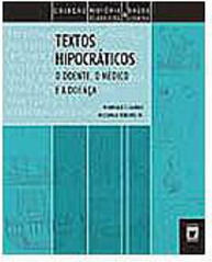 Textos Hipocráticos: o Doente, o Médico e a Doença