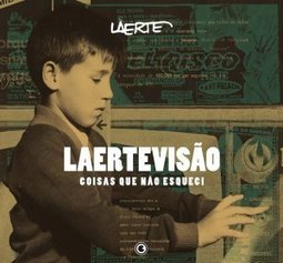 Laertevisão: Coisas que não Esqueci