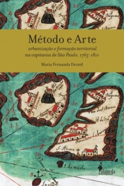 Método e arte: urbanização e formação territorial na capitania de São Paulo, 1765-1811