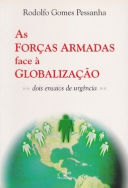 As forças armadas face à globalização: dois ensaios de urgência