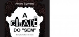 A Cidade do "Sem"