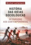 História das idéias sociológicas: de Parsons aos contemporâneos