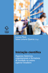Iniciação científica: aspectos históricos, organizacionais e formativos da atividade no ensino superior brasileiro