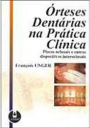Órteses Dentárias na Prática Clínica: Placas Oclusais e Outros...