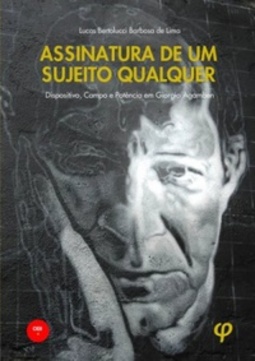Assinatura de um sujeito qualquer: dispositivo, campo e potência em Giorgio Agamben