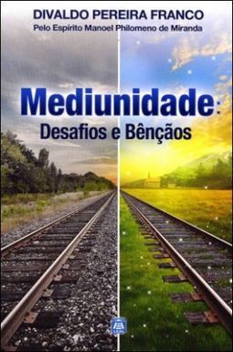 MEDIUNIDADE - DESAFIOS E BENÇAOS