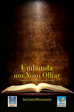 Umbanda: Um novo olhar - O que todo espiritualista gostaria de saber