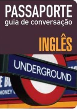 PASSAPORTE: GUIA DE CONVERSAÇAO - INGLES