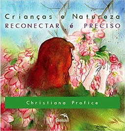 Crianças e natureza : Reconectar preciso