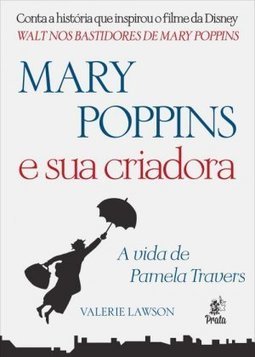 MARY POPPINS E SUA CRIADORA