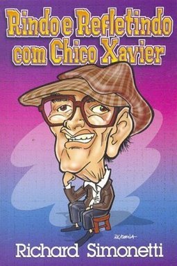 Rindo e Refletindo com Chico Xavier