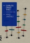 Carlos Cruz-Diez Conversa com Ariel Jimenez (Conversas)