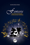 Fantasia: do cinema de animação à política de boa vizinhança