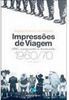 Impressões de Viagem: CPC, Vanguarda e Desbunde 1960/70