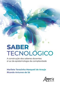 Saber tecnológico: a construção dos saberes docentes à luz da epistemologia da complexidade