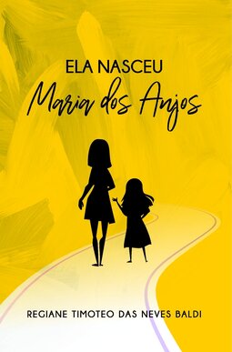 Ela nasceu Maria dos Anjos