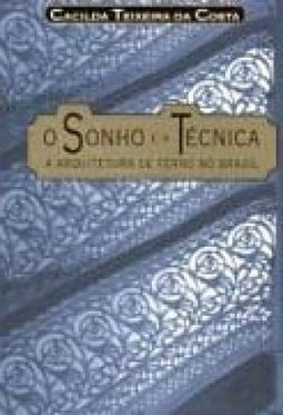 O Sonho e a Técnica: a Arquitetura de Ferro no Brasil