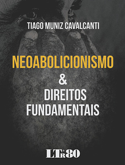 Neoabolicionismo e direitos fundamentais