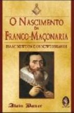 O Nascimento da Franco-Maçonaria