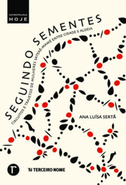 Seguindo sementes: circuitos e trajetos de mulheres Saterê-Mawê entre cidade e aldeia