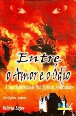 Entre o Amor e o Ódio: a Saga Romântica de Dois Espíritos Apaixonados