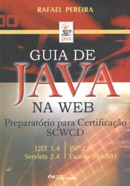 Guia de Java na Web: Preparatório para a Certificação SCWCD